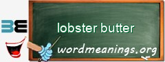 WordMeaning blackboard for lobster butter
